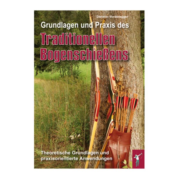 Buch: Grundlagen & Praxis des Traditionellen Bogenschießens